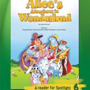 Ваулина. Английский язык. Английский в фокусе. 6 кл. КДЧ. Alice Adventures in Wonderland.